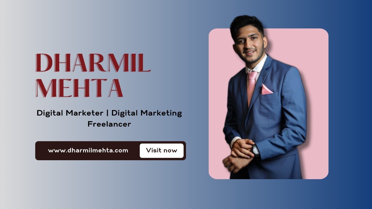 10 Reasons Why Dharmil Mehta is the Ultimate Digital Marketing Freelancer