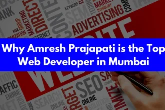 Why Amresh Prajapati is the Top Web Developer in Mumbai