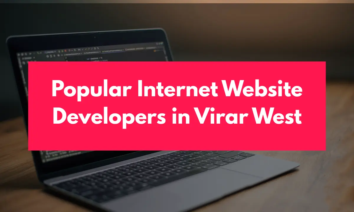 Popular Internet Website Developers in Virar West